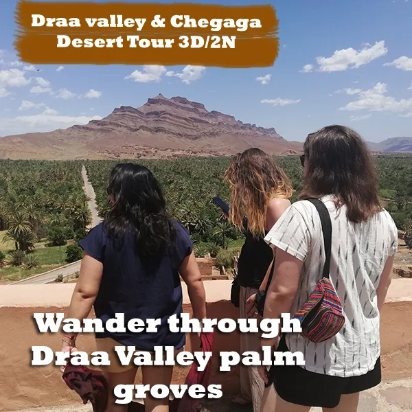 Draa valley and chegaga desert tour from Ouarzazate